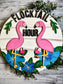 Vibrant hand painted, one of a kind Flocktail hour flamingo door hanger and sign