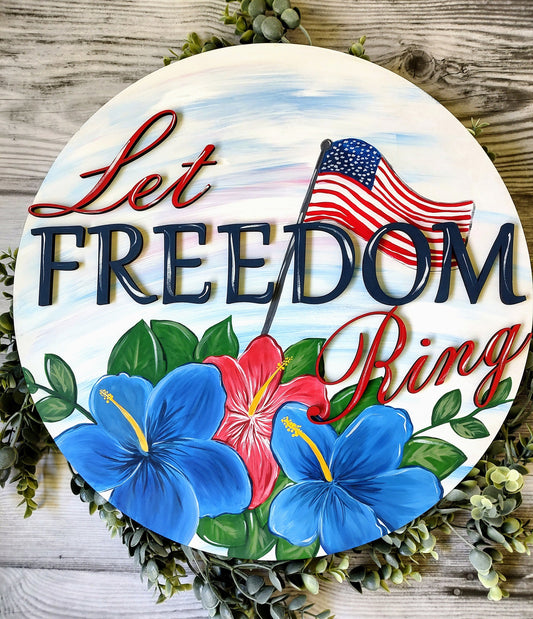 Independence day/ 4th of July "Let Freedom Ring" hand painted, unique, one of a kind door hanger/wall sign